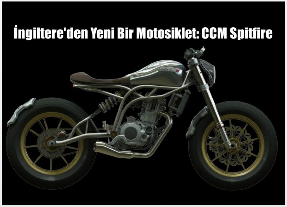 İngiltere'den Yeni Bir Motosiklet: CCM Spitfire