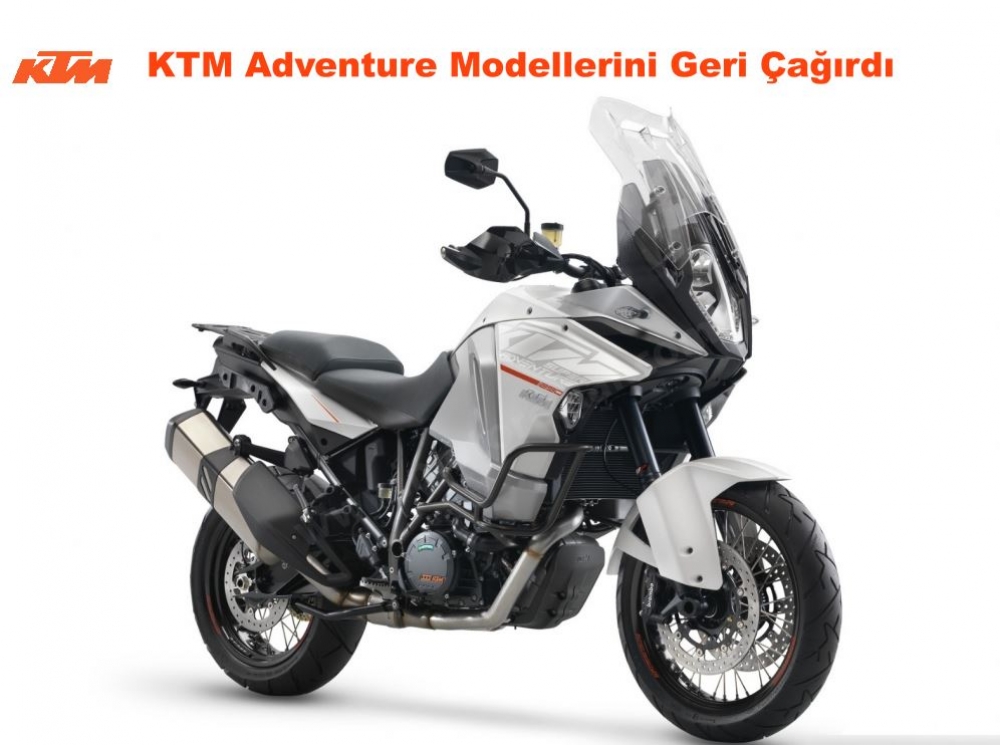 KTM Adventure Modellerini Geri Çağırdı
