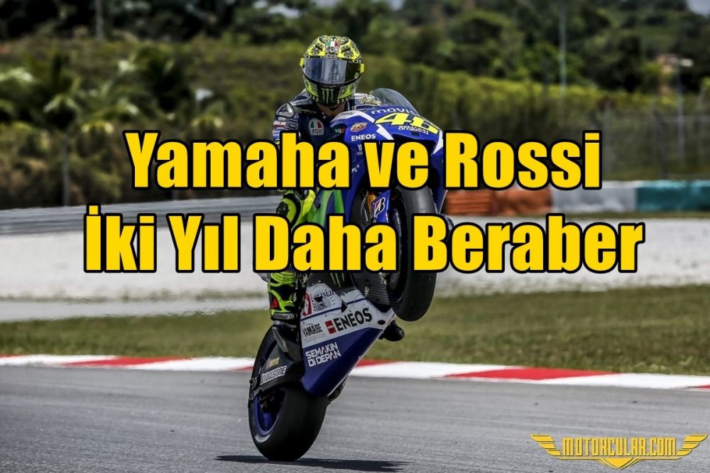 Yamaha ve Rossi İki Yıl Daha Beraber