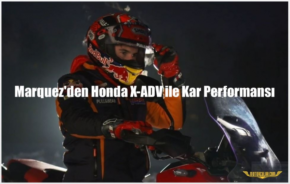 Marquez'den Honda X-ADV ile Kar Performansı