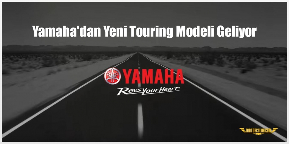Yamaha'dan Yeni Touring Modeli Geliyor
