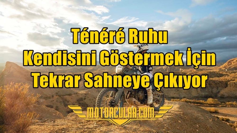 Ténéré Ruhu Kendisini Göstermek İçin Tekrar Sahneye Çıkıyor