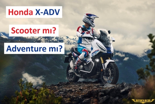 Honda X-ADV - Scooter mı? Adventure mı? 