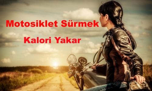 Motosiklet Sürmek Kalori Yakar