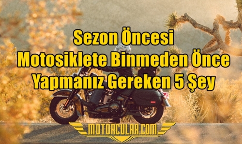 Sezon Öncesi Motosiklete Binmeden Önce Yapmanız Gereken 5 Şey