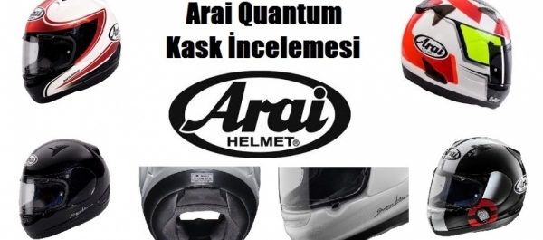 Arai Quantum Kask İncelemesi