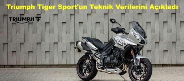 Triumph, Tiger Sport'un Teknik Verilerini Açıkladı