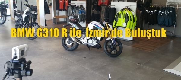 BMW G310 R ile  İzmir'de Buluştuk 