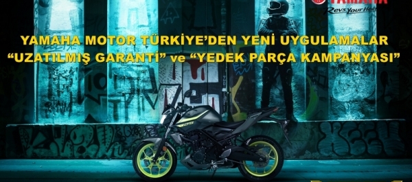  Yamaha Motor Türkiye'den Yeni Uygulamalar 'Uzatılmış Garanti' ve 'Yedek Parça Kampanyası'