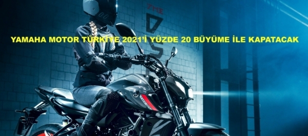Yamaha Motor Türkiye 2021'i Yüzde 20 Büyüme İle Kapatacak