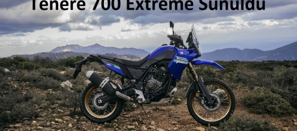 TENERE 700 EXTREME Versiyonu Sunuldu