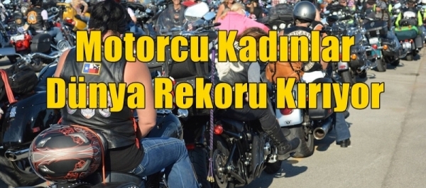 Motorcu Kadınlar Dünya Rekoru Kırıyor