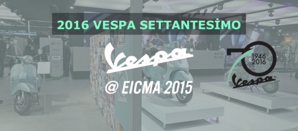 2016 VESPA SETTANTESİMO 