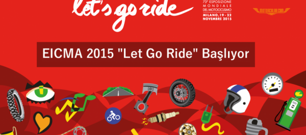 EICMA 2015 'Let Go Ride' Başlıyor