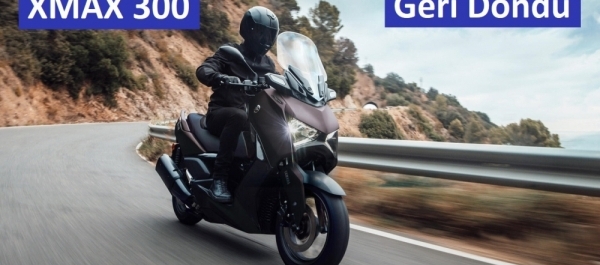 Yamaha XMAX 300 Ülkemize Geri Dönüyor