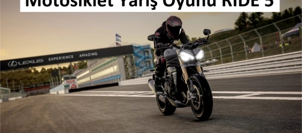 Ride 5: Motosiklet Yarışı Oyunları Sevenlere Müjde