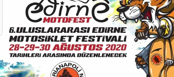 6. Uluslararası Edirne Motofest, 28-30 Ağustos 2020 Edirne