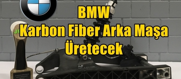 BMW Karbon Fiber Arka Maşa Üretecek