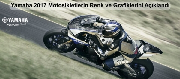 Yamaha 2017 Motosikletlerin Renkleri ve Grafiklerini Açıklandı