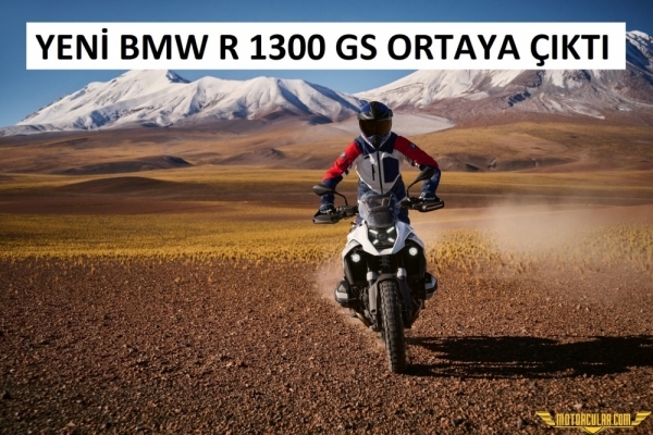 Şaşırtan Tasarımlı Yeni BMW R 1300 GS Sunuldu