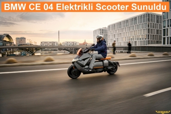 BMW CE 04 Elektrikli Scooter Sunuldu