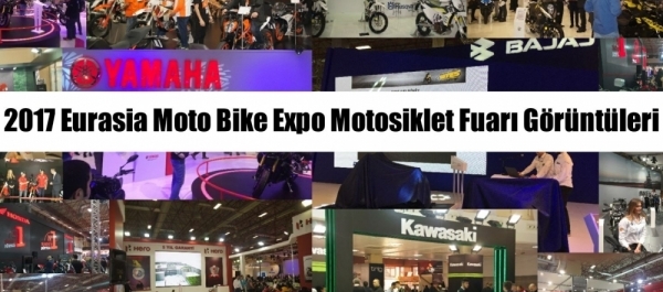 2017 Eurasia Moto Bike Expo Motosiklet Fuarı Görüntüleri