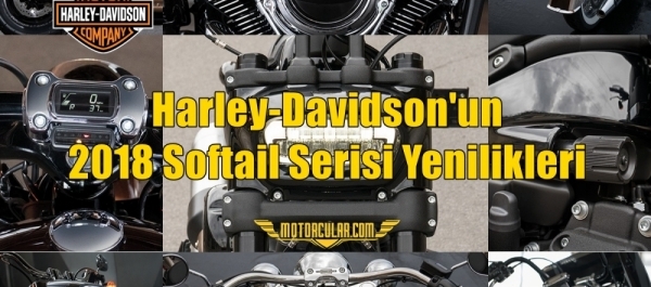 Harley-Davidson'un 2018 Softail Serisi Yenilikleri