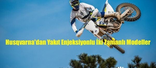 Husqvarna'dan Yakıt Enjeksiyonlu İki Zamanlı Modeller