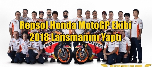 Repsol Honda MotoGP Ekibi 2018 Lansmanını Yaptı