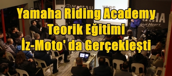 Yamaha Riding Academy  Teorik Eğitimi İz-Moto' da Gerçekleşti