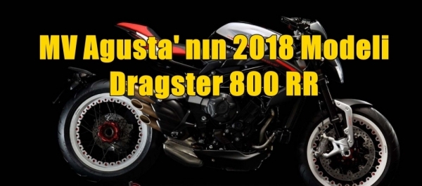 MV Agusta' nın 2018 Modeli Dragster 800 RR