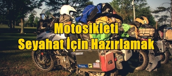 Motosikleti Seyahat İçin Hazırlamak