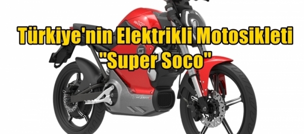 Türkiye'nin Elektrikli Motosikleti ''Super Soco''