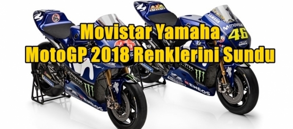 Movistar Yamaha MotoGP 2018 Renklerini Sundu