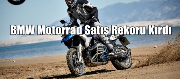 BMW Motorrad Satış Rekoru Kırdı