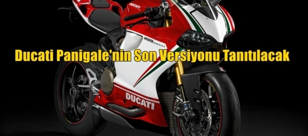 Ducati Panigale'nin Son Versiyonu Tanıtılacak