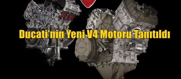 Ducati'nin Yeni V4 Motoru Tanıtıldı