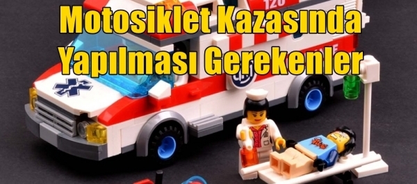 Motosiklet Kazasında Yapılması Gerekenler