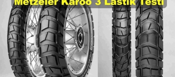 Metzeler Karoo 3 Lastik Testi