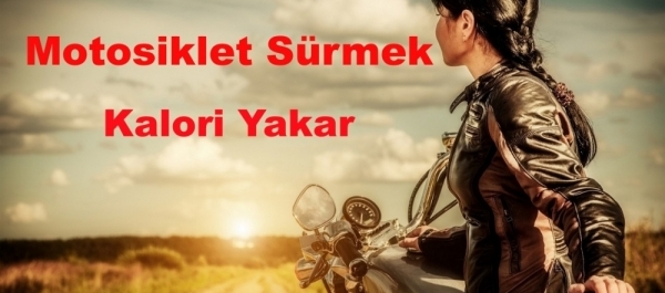 Motosiklet Sürmek Kalori Yakar