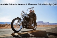 Motosiklet Sürenler Çok Daha İlgi Çekici !