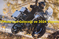 CFMoto'nun Geleceği ve 2024 Vizyonu