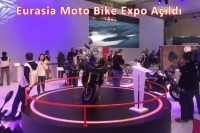 Eurasia Moto Bike Expo Açıldı