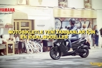 MOTOSİKLETLE YENİ TANIŞANLAR İÇİN EN İDEAL MODELLER