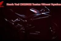 Honda Yeni CBR250RR Tanıtım Videosu Yayınlandı