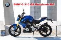 BMW G 310 GS Onaylandı Mı?