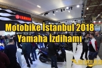 Motobike İstanbul 2018 Yamaha İzdihamı