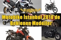 Motobike İstanbul 2018'de Beklenen Modeller