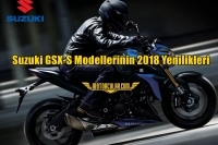 Suzuki GSX-S Modellerinin 2018 Yenilikleri