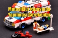 Motosiklet Kazasında Yapılması Gerekenler